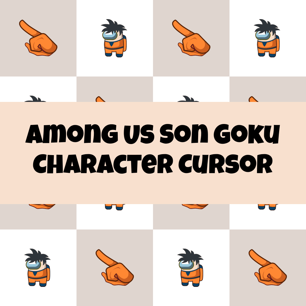 Preview Among Us Son Goku Character cursor custom cursor pack